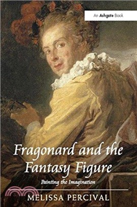 Fragonard and the Fantasy Figure：Painting the Imagination