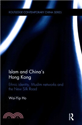 Islam and China's Hong Kong ─ Ethnic identity, Muslim networks and the New Silk Road