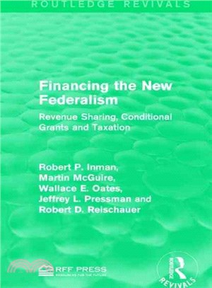 Financing the New Federalism ― Revenue Sharing, Conditional Grants and Taxation