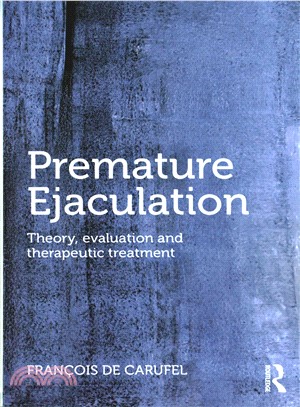 Premature Ejaculation ─ Theory, evaluation and therapeutic treatment