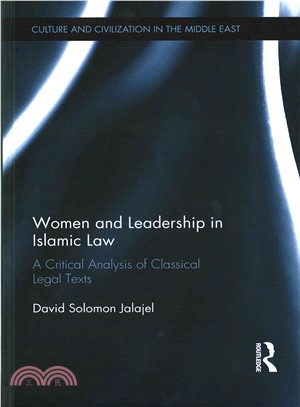 Women and Leadership in Islamic Law ─ A Critical Analysis of Classical Legal Texts