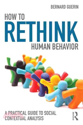 How to Rethink Human Behavior ─ A Practical Guide to Social Contextual Analysis