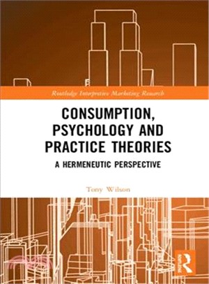 Consumption, Psychology and Practice Theories ― A Hermeneutic Perspective