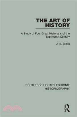 The Art of History：A Study of Four Great Historians of the Eighteenth Century