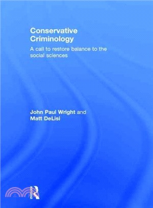 Conservative Criminology ─ A Call to Restore Balance to the Social Sciences