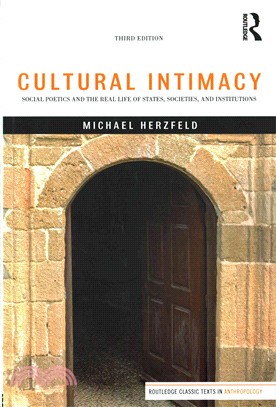 Cultural Intimacy ─ Social Poetics and the Real Life of States, Societies, and Institutions