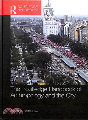 The Routledge Handbook of Anthropology and the City