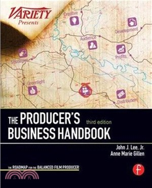 The Producer's Business Handbook：The Roadmap for the Balanced Film Producer