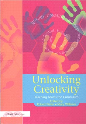 Unlocking Creativity ― A Teacher's Guide to Creativity Across the Curriculum