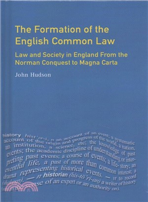 The Formation of English Common Law ― Law and Society in England from the Norman Conquest to Magna Carta