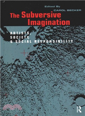 The Subversive Imagination ― The Artist, Society and Social Responsiblity
