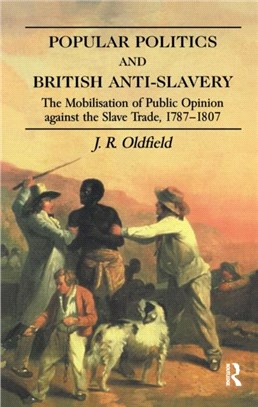 Popular Politics And British Anti-Slavery: History