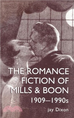 The Romantic Fiction of Mills & Boon 1909-1995