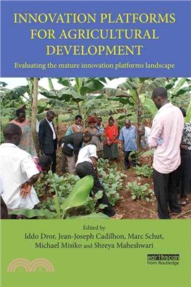 Innovation Platforms for Agricultural Development ─ Evaluating the mature innovation platforms landscape