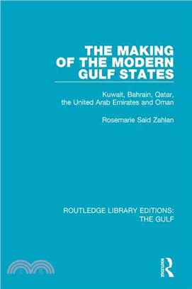 The Making of the Modern Gulf States ─ Kuwait, Bahrain, Qatar, the United Arab Emirates and Oman