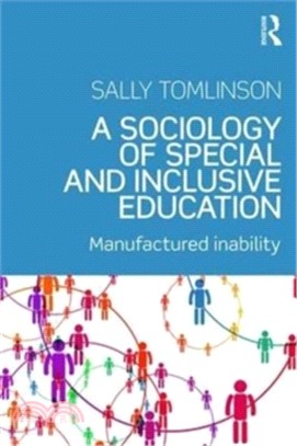 A Sociology of Special and Inclusive Education ─ Exploring the manufacture of inability