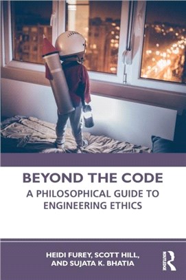 Beyond the Code：A Philosophical Guide to Engineering Ethics