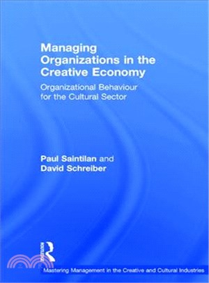Managing Organizations in the Creative Economy ─ Organizational Behaviour for the Cultural Sector