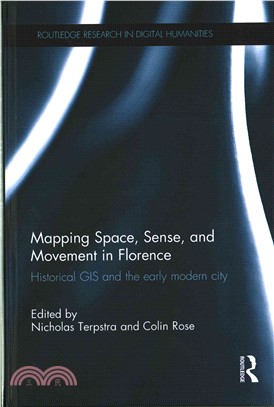 Mapping Space, Sense, and Movement in Florence ─ Historical GIS and the Early Modern City