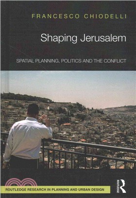 Shaping Jerusalem ─ Spatial Planning, Politics and the Conflict