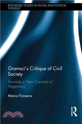 Gramsci's Critique of Civil Society ─ Towards a New Concept of Hegemony