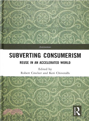 Subverting Consumerism ─ Reuse in an Accelerated World