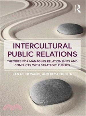 Intercultural Public Relations ― Theories for Managing Relationships and Conflicts With Strategic Publics