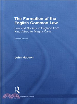 The Formation of the English Common Law ─ Law and Society in England from King Alfred to Magna Carta