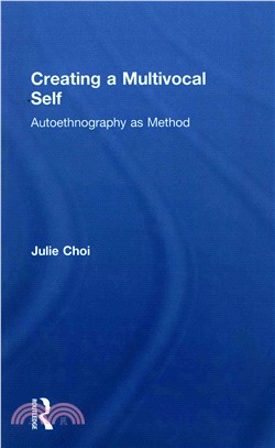 Creating a multivocal self :  autoethnography as method /