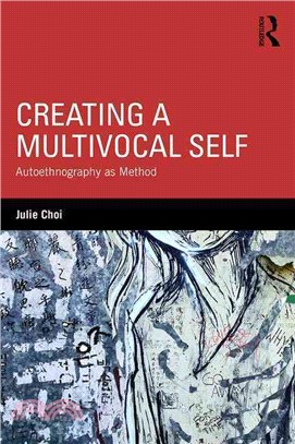 Creating a Multivocal Self ─ Autoethnography As Method