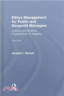Ethics Management for Public and Nonprofit Managers ─ Leading and Building Organizations of Integrity
