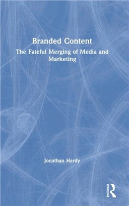 Branded Content：The fateful merging of media and marketing