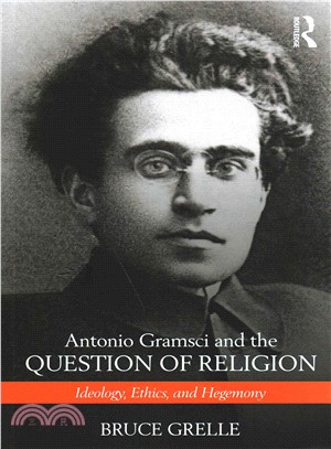 Antonio Gramsci and the Question of Religion ─ Ideology, Ethics, and Hegemony