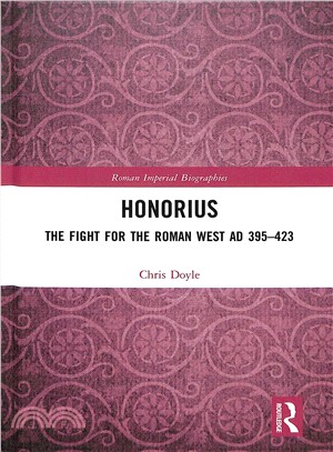 Honorius ― The Fight for the Roman West Ad 395-423