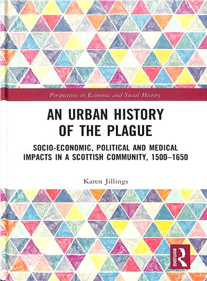 An Urban History of the Plague ─ Socio-economic, Political & Medical Impacts in a Scottish Community 1500-1650