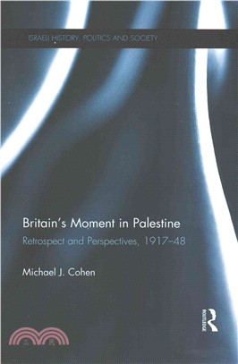 Britain's Moment in Palestine ─ Retrospect and Perspectives, 1917-48