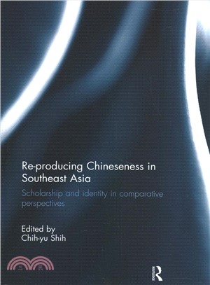 Re-producing Chineseness in Southeast Asia ― Scholarship and Identity in Comparative Perspectives