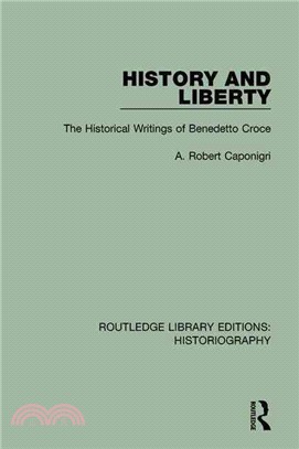 History and Liberty ─ The Historical Writings of Benedetto Croce