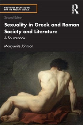 Sexuality in Greek and Roman Literature and Society：A Sourcebook