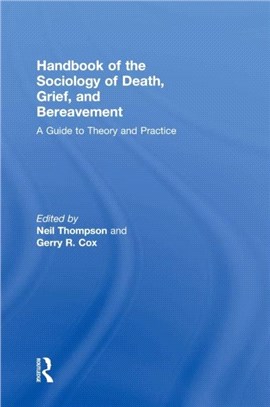 Handbook of the Sociology of Death, Grief, and Bereavement ─ A Guide to Theory and Practice