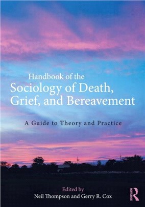 Handbook of the Sociology of Death, Grief, and Bereavement ─ A Guide to Theory and Practice