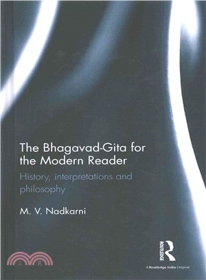 The Bhagavad-Gita for the Modern Reader ─ History, Interpretations and Philosophy