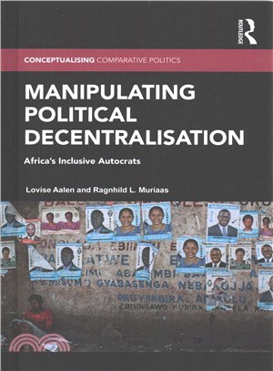 Manipulating Political Decentralisation ─ Africa's Inclusive Autocrats