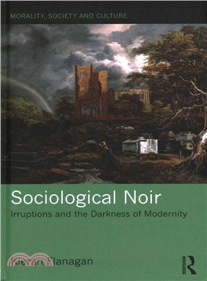 Sociological Noir ─ Irruptions and the Darkness of Modernity