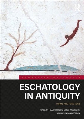 Eschatology in Antiquity：Forms and Functions