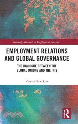 Employment Relations and Global Governance ― The Dialogue Between the Global Unions and the Ifis