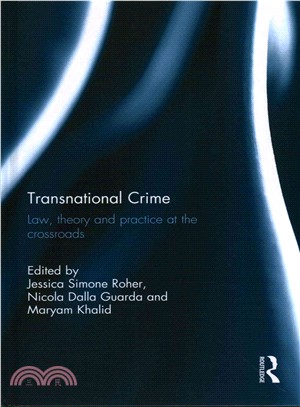 Transnational Crime ― Law, Theory and Practice at the Crossroads