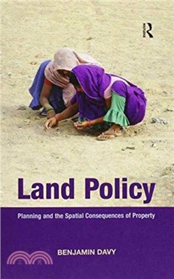 Land Policy：Planning and the Spatial Consequences of Property