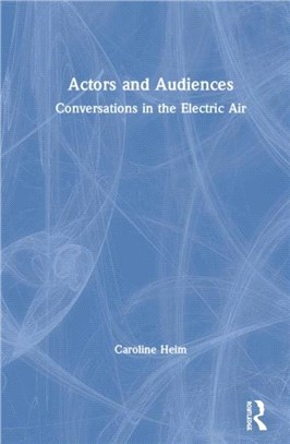 Actors and Audiences：Conversations in the Electric Air