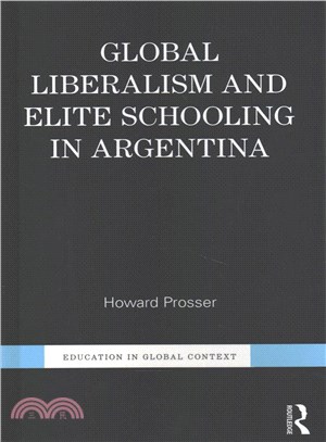 Global Liberalism and Elite Schooling in Argentina